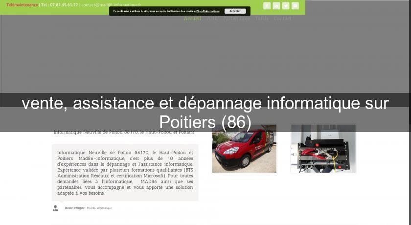 vente, assistance et dépannage informatique sur Poitiers (86) vente, assistance et dépannage informatique sur Poitiers (86)