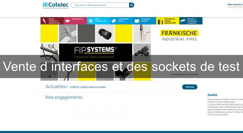 Vente d'interfaces et des sockets de test Vente d'interfaces et des sockets de test