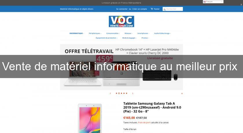 Vente de matériel informatique au meilleur prix Vente de matériel informatique au meilleur prix
