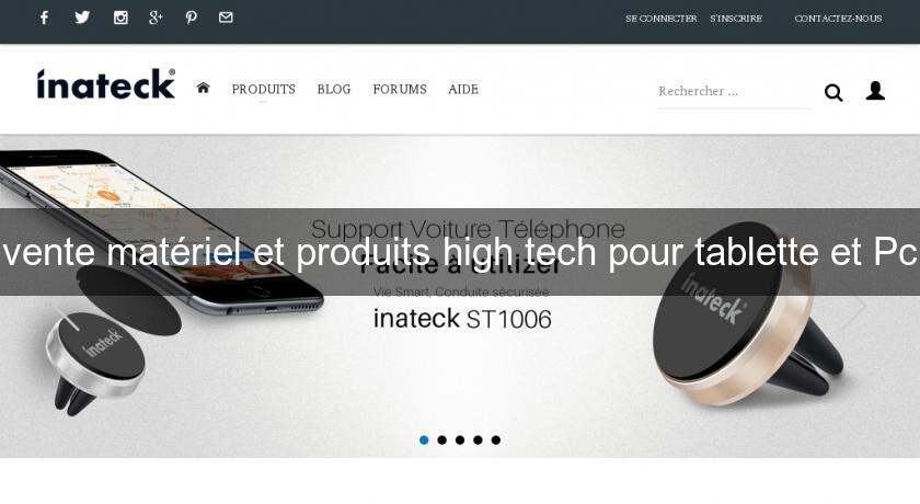 vente matériel et produits high tech pour tablette et Pc vente matériel et produits high tech pour tablette et Pc