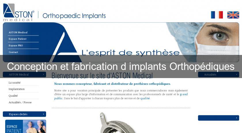 Conception et fabrication d'implants Orthopédiques Conception et fabrication d'implants Orthopédiques