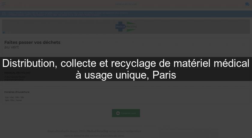 Distribution, collecte et recyclage de matériel médical à usage unique, Paris Distribution, collecte et recyclage de matériel médical à usage unique, Paris