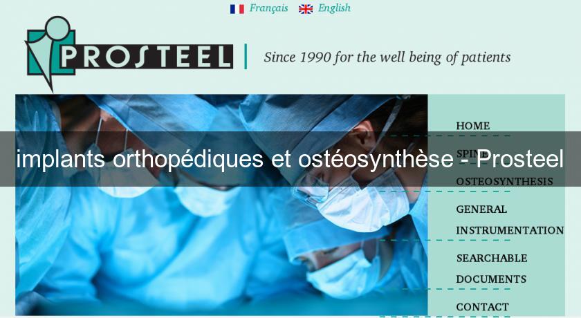 implants orthopédiques et ostéosynthèse - Prosteel implants orthopédiques et ostéosynthèse - Prosteel