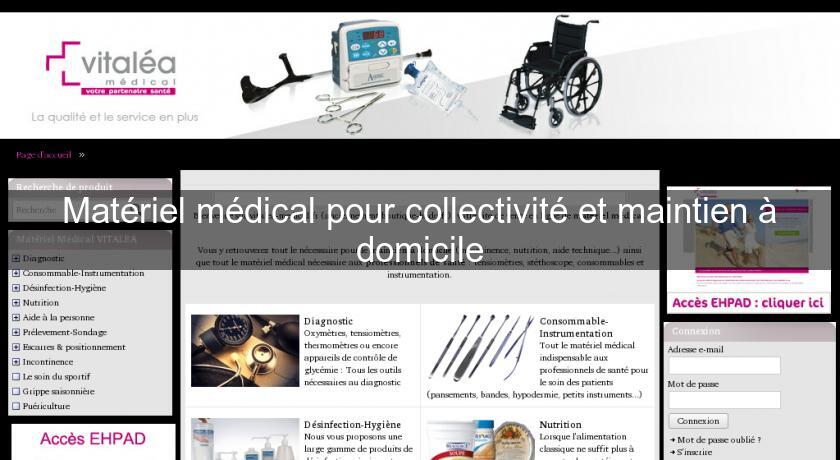 Matériel médical pour collectivité et maintien à domicile Matériel médical pour collectivité et maintien à domicile