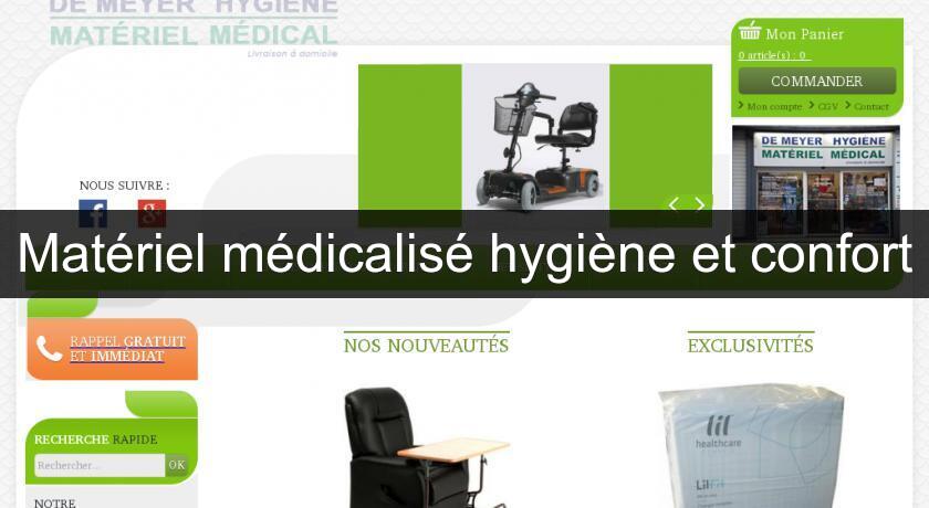 Matériel médicalisé hygiène et confort Matériel médicalisé hygiène et confort