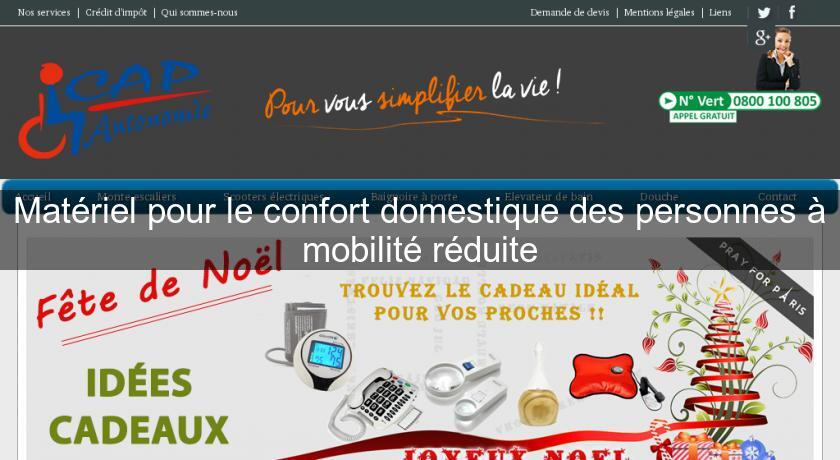 Matériel pour le confort domestique des personnes à mobilité réduite Matériel pour le confort domestique des personnes à mobilité réduite