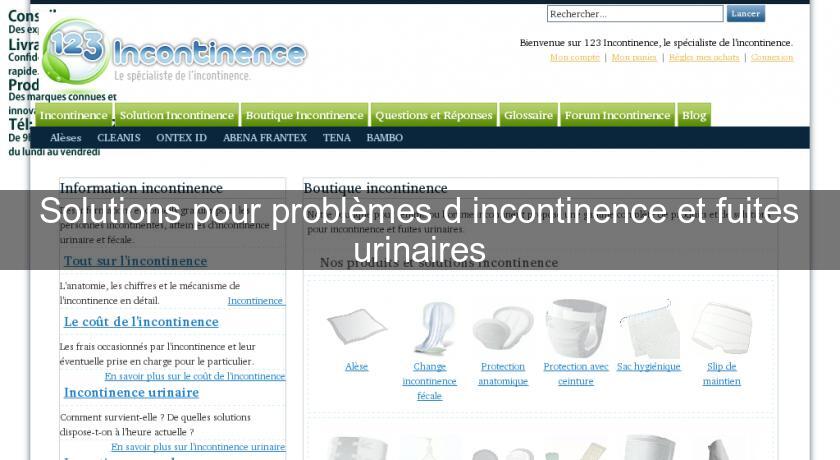 Solutions pour problèmes d'incontinence et fuites urinaires Solutions pour problèmes d'incontinence et fuites urinaires