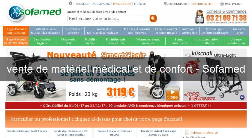 vente de matériel médical et de confort - Sofamed vente de matériel médical et de confort - Sofamed