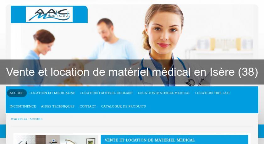 Vente et location de matériel médical en Isère (38) Vente et location de matériel médical en Isère (38)