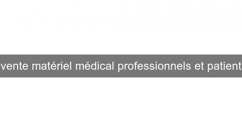 vente matériel médical professionnels et patient vente matériel médical professionnels et patient