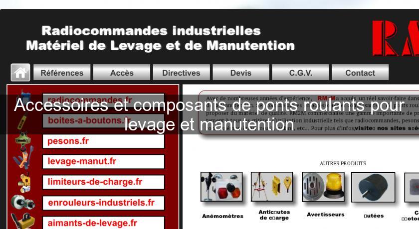 Accessoires et composants de ponts roulants pour levage et manutention Accessoires et composants de ponts roulants pour levage et manutention
