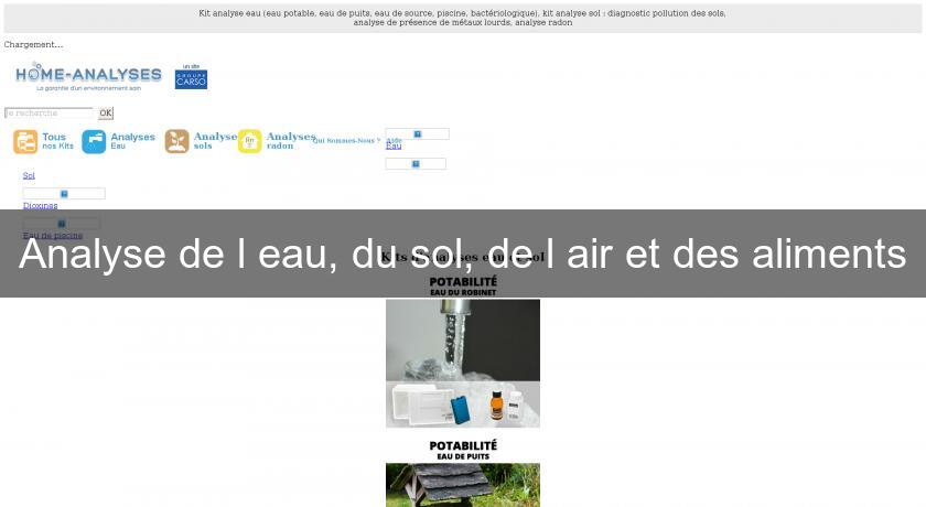 Analyse de l'eau, du sol, de l'air et des aliments Analyse de l'eau, du sol, de l'air et des aliments