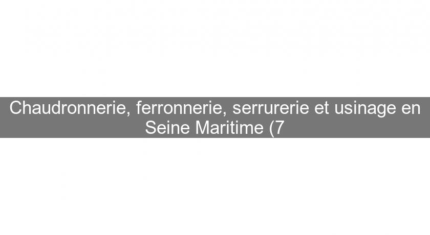 Chaudronnerie, ferronnerie, serrurerie et usinage en Seine Maritime (7 Chaudronnerie, ferronnerie, serrurerie et usinage en Seine Maritime (7