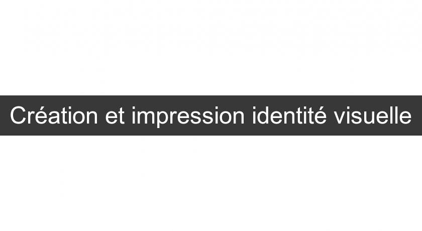 Création et impression identité visuelle Création et impression identité visuelle