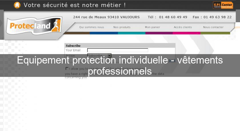 Equipement protection individuelle - vêtements professionnels Equipement protection individuelle - vêtements professionnels