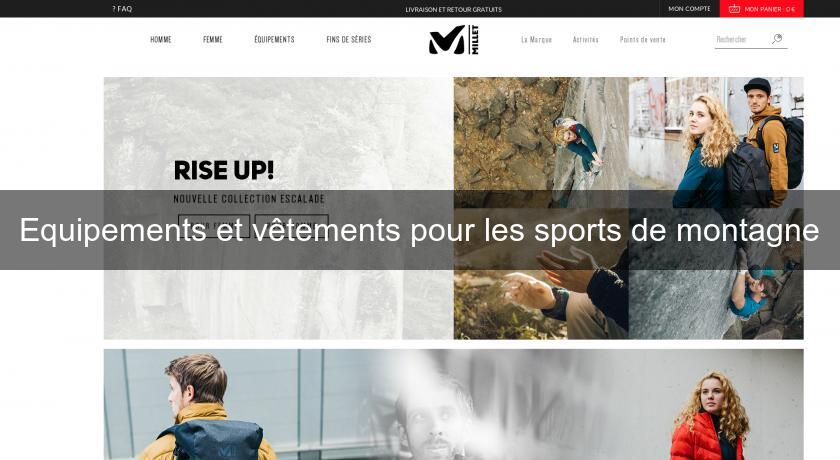 Equipements et vêtements pour les sports de montagne Equipements et vêtements pour les sports de montagne