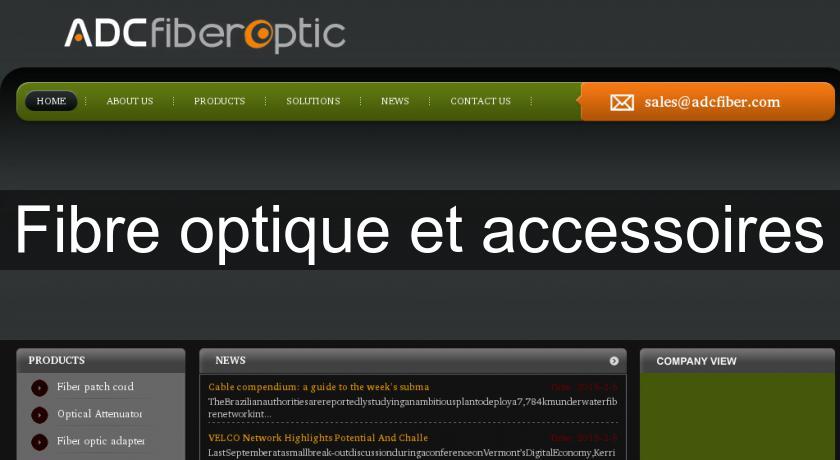 Fibre optique et accessoires Fibre optique et accessoires