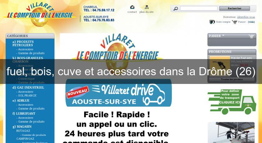 fuel, bois, cuve et accessoires dans la Drôme (26) fuel, bois, cuve et accessoires dans la Drôme (26)