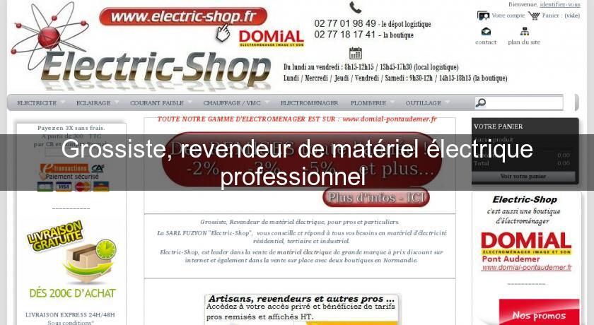 Grossiste, revendeur de matériel électrique professionnel Grossiste, revendeur de matériel électrique professionnel