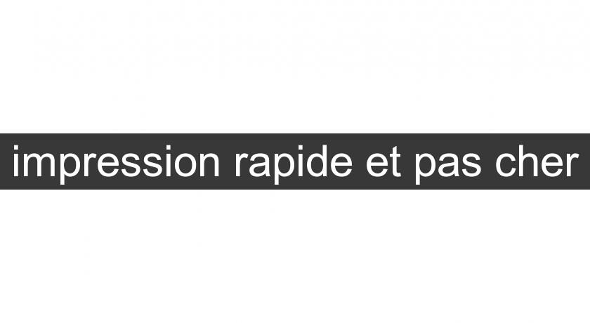 impression rapide et pas cher impression rapide et pas cher