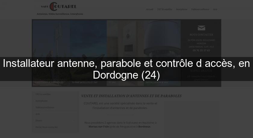 Installateur antenne, parabole et contrôle d'accès, en Dordogne (24) Installateur antenne, parabole et contrôle d'accès, en Dordogne (24)