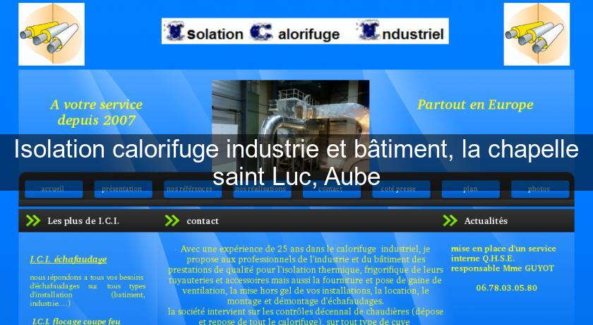 Isolation calorifuge industrie et bâtiment, la chapelle saint Luc, Aube Isolation calorifuge industrie et bâtiment, la chapelle saint Luc, Aube