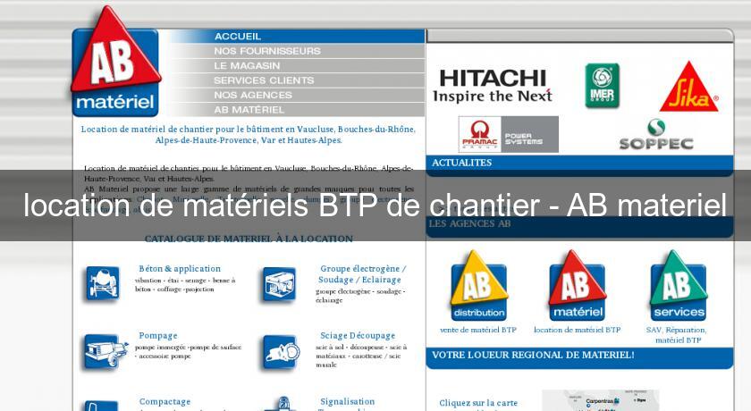 location de matériels BTP de chantier - AB materiel location de matériels BTP de chantier - AB materiel