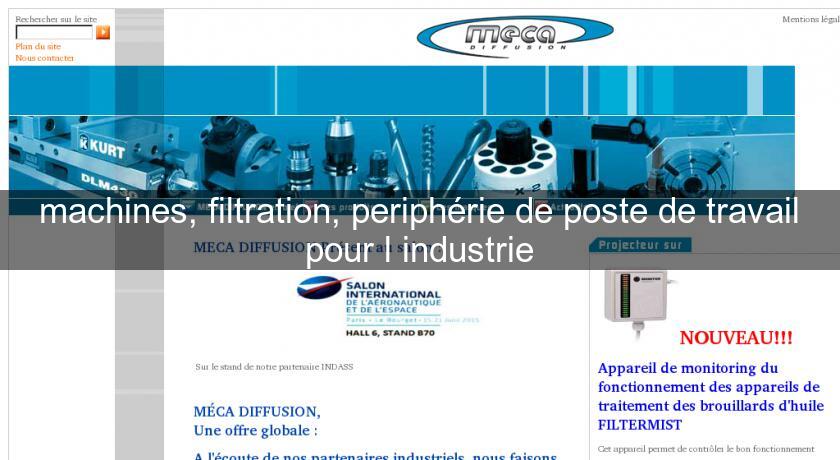 machines, filtration, periphérie de poste de travail pour l'industrie machines, filtration, periphérie de poste de travail pour l'industrie