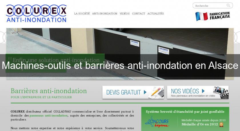 Machines-outils et barrières anti-inondation en Alsace Machines-outils et barrières anti-inondation en Alsace