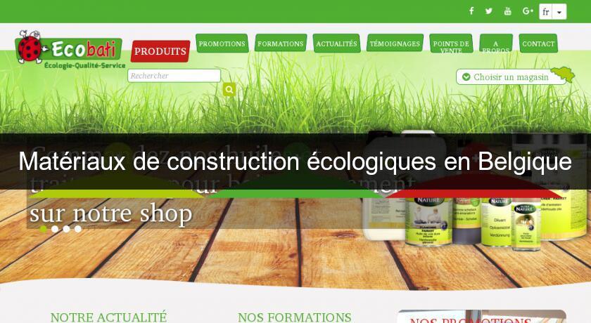 Matériaux de construction écologiques en Belgique Matériaux de construction écologiques en Belgique