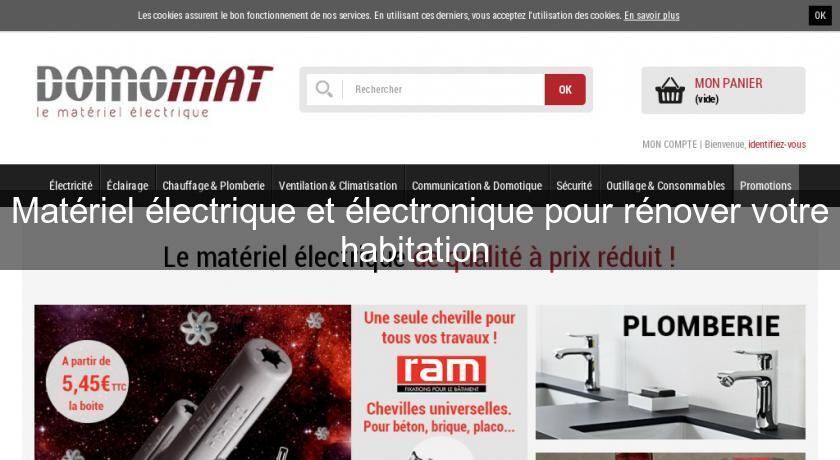 Matériel électrique et électronique pour rénover votre habitation Matériel électrique et électronique pour rénover votre habitation