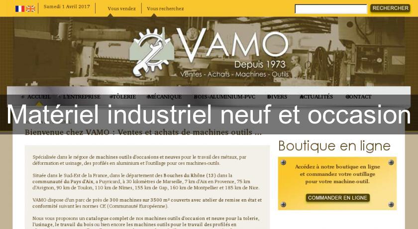 Matériel industriel neuf et occasion Matériel industriel neuf et occasion
