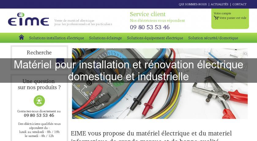 Matériel pour installation et rénovation électrique domestique et industrielle Matériel pour installation et rénovation électrique domestique et industrielle