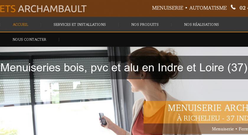 Menuiseries bois, pvc et alu en Indre et Loire (37) Menuiseries bois, pvc et alu en Indre et Loire (37)