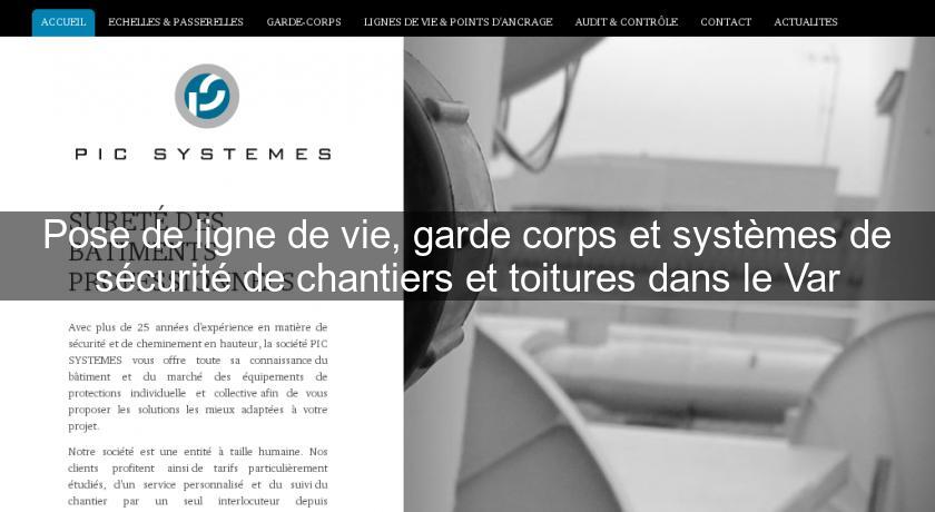 Pose de ligne de vie, garde corps et systèmes de sécurité de chantiers et toitures dans le Var Pose de ligne de vie, garde corps et systèmes de sécurité de chantiers et toitures dans le Var