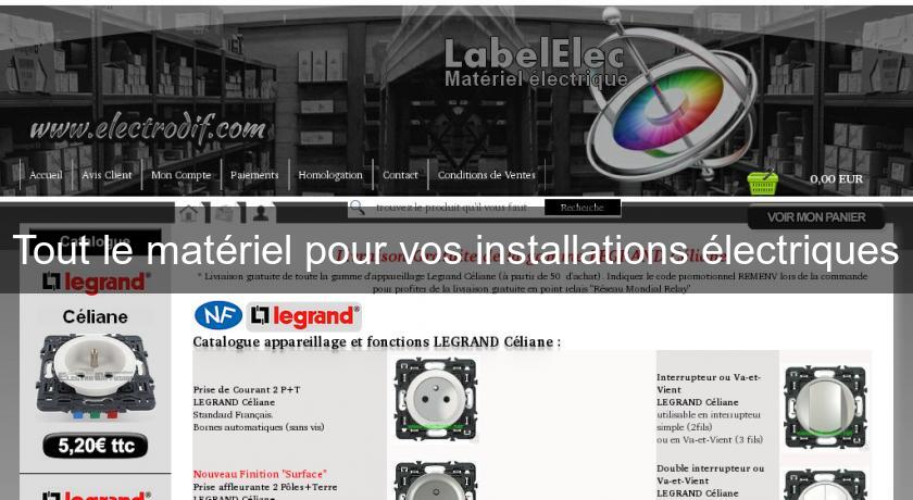 Tout le matériel pour vos installations électriques Tout le matériel pour vos installations électriques