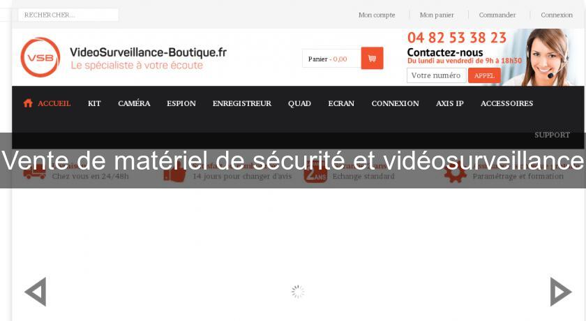 Vente de matériel de sécurité et vidéosurveillance Vente de matériel de sécurité et vidéosurveillance