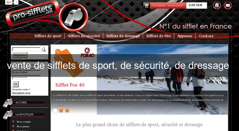 vente de sifflets de sport, de sécurité, de dressage vente de sifflets de sport, de sécurité, de dressage