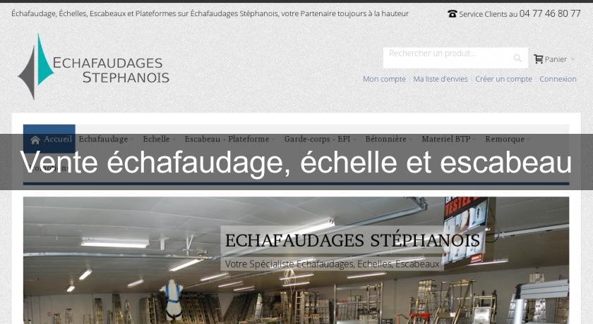 Vente échafaudage, échelle et escabeau Vente échafaudage, échelle et escabeau