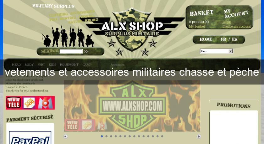vetements et accessoires militaires chasse et pèche vetements et accessoires militaires chasse et pèche