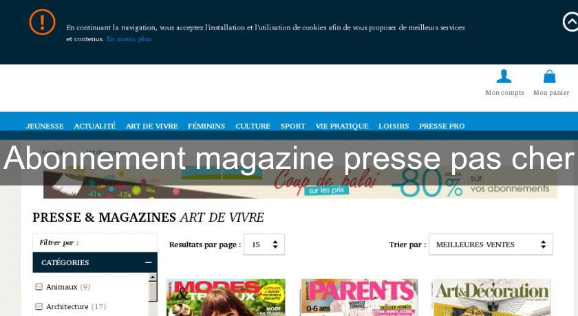 Abonnement magazine presse pas cher Abonnement magazine presse pas cher