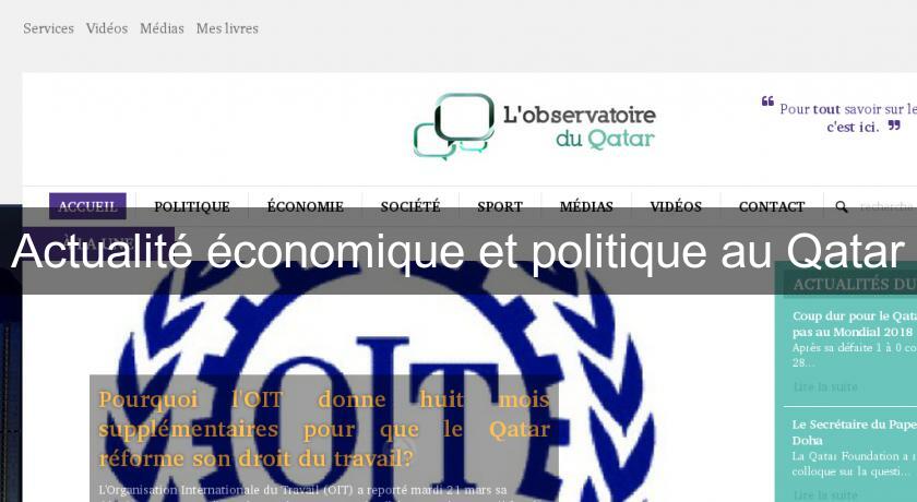 Actualité économique et politique au Qatar Actualité économique et politique au Qatar
