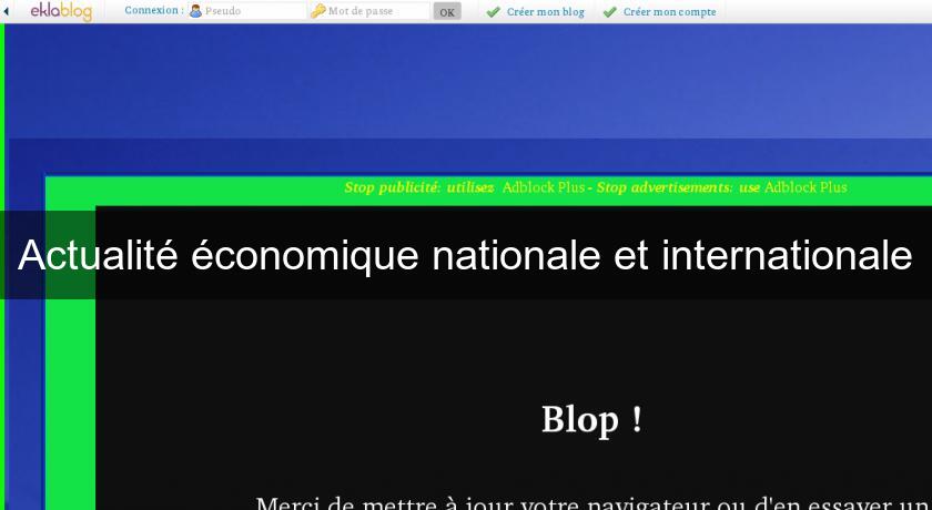 Actualité économique nationale et internationale Actualité économique nationale et internationale