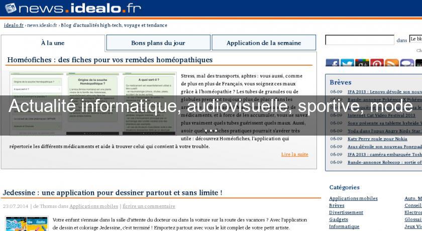 Actualité informatique, audiovisuelle, sportive, mode ... Actualité informatique, audiovisuelle, sportive, mode ...