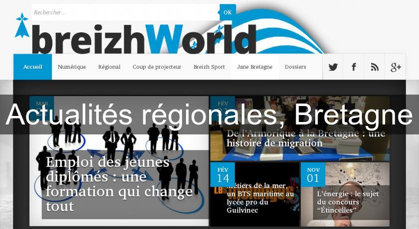 Actualités régionales, Bretagne Actualités régionales, Bretagne