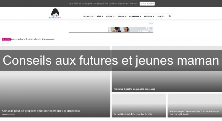 Conseils aux futures et jeunes maman Conseils aux futures et jeunes maman