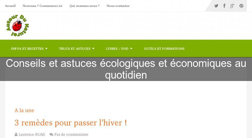 Conseils et astuces écologiques et économiques au quotidien Conseils et astuces écologiques et économiques au quotidien