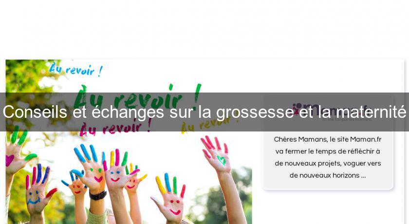 Conseils et échanges sur la grossesse et la maternité Conseils et échanges sur la grossesse et la maternité