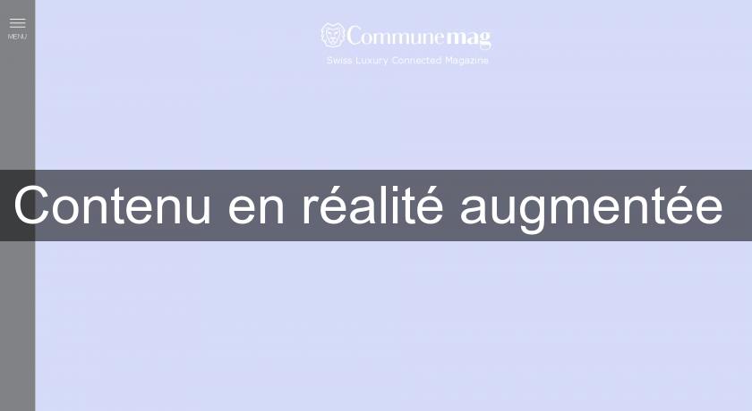 Contenu en réalité augmentée Contenu en réalité augmentée