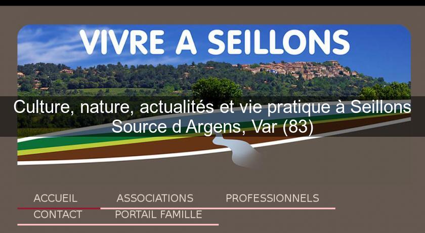 Culture, nature, actualités et vie pratique à Seillons Source d'Argens, Var (83) Culture, nature, actualités et vie pratique à Seillons Source d'Argens, Var (83)